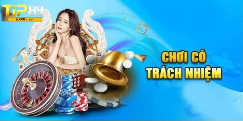 Tìm hiểu về chơi có trách nhiệm TIP88